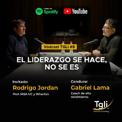 El Liderazgo se hace, no se es" con Rodrigo Jordan