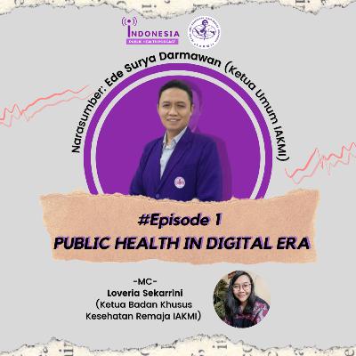 Episode 1 - Intro + Public Health in Digital Era Episode 1 - Intro + Public Health in Digital Era