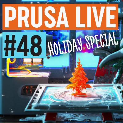 Prusa Live #48 - Holiday Special Episode, Many Guests, Printables Brands and More