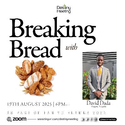 Breaking Bread with David Dada 2025