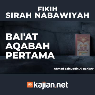 Bai'at Aqabah Pertama - Ustadz Ahmad Zainuddin Al Banjary