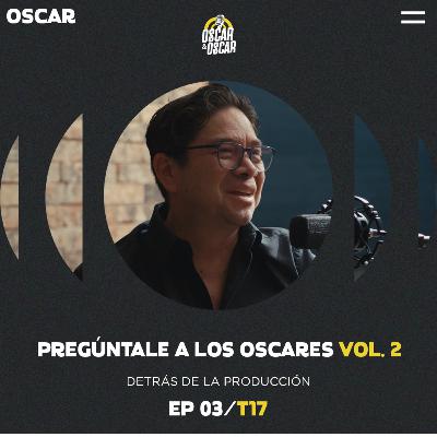 Pregúntale a los Oscares Vol. 2 | EP 03/T17 Pregúntale a los Oscares Vol. 2 | EP 03/T17