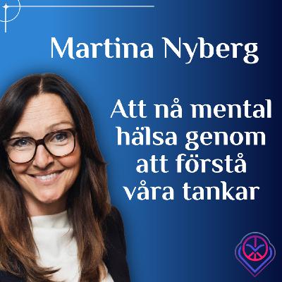 Att nå mental hälsa genom att förstå våra tankar - Martina Nyberg