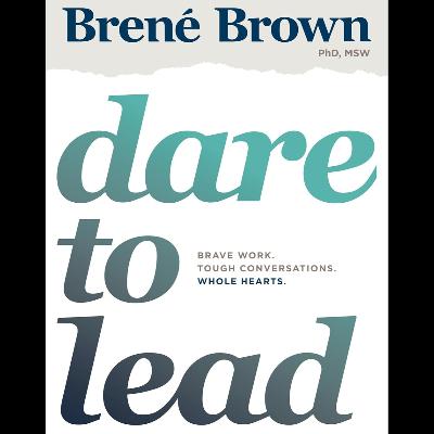 Dare to Lead by Brené Brown, Book Summary, Podcast, English