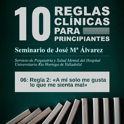 Regla 2: «A mí solo me gusta lo que me sienta mal» Regla 2: «A mí solo me gusta lo que me sienta mal»