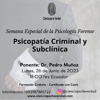 Semana Especial de la Psicología Forense -Psicopatía Criminal y Subclínica Semana Especial de la Psicología Forense -Psicopatía Criminal y Subclínica