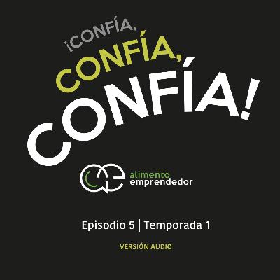 ¡Confía, confía, confía! -Carlos Urquijo | Alimento Emprendedor Podcast