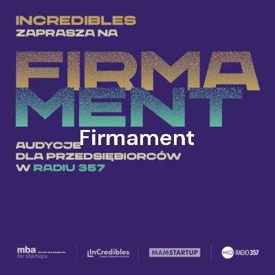 Jak zarabiać w internecie? – audycja Firmament InCredibles i Radia 357