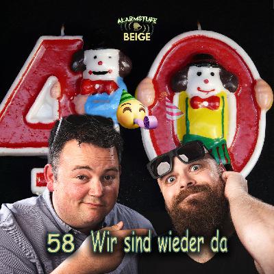 58 - Wir sind wieder da