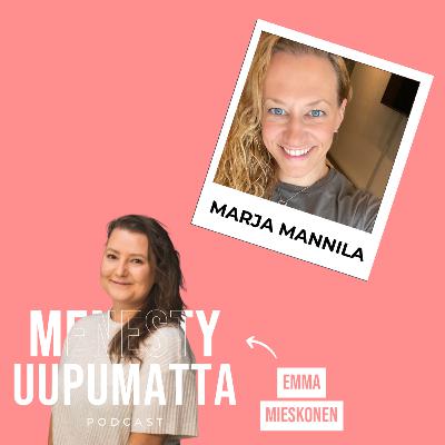 32 - [ASIAKASTARINA] Näin tuot osaamisesi esiin ja nappaat UNELMADUUNISI, ft. Marja Mannila