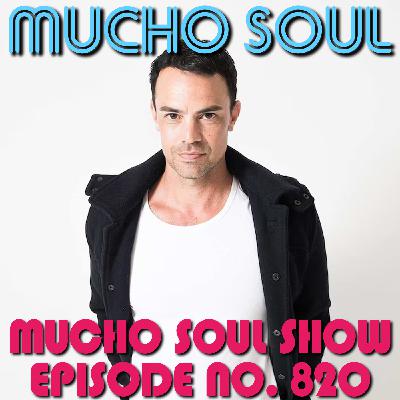 Episode 820: Mucho Soul Show No. 820 Episode 820: Mucho Soul Show No. 820