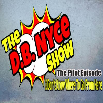Episode 1: I Don't Know Where To Go From Here (Pilot Episode) Episode 1: I Don't Know Where To Go From Here (Pilot Episode)