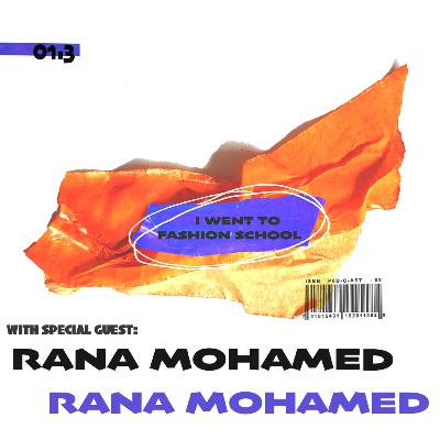 01.3. In Conversation with Rana Mohamed: Fashion as a tool to explore culture. 01.3. In Conversation with Rana Mohamed: Fashion as a tool to explore culture.