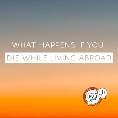 What Happens If You Die While Living Abroad