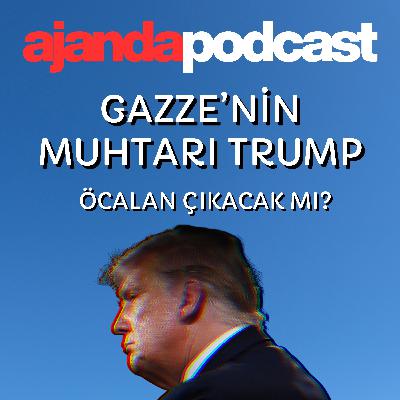 Trump'ın Gazze Planı ve Erdoğan'ın desteği.. Yargı Paketiyle Öcalan özgür kalacak mı? (Ep.228)