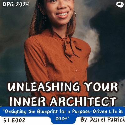 Unleashing Your Inner Architect: Designing the Blueprint for a Purpose-Driven Life in 2024. Unleashing Your Inner Architect: Designing the Blueprint for a Purpose-Driven Life in 2024.