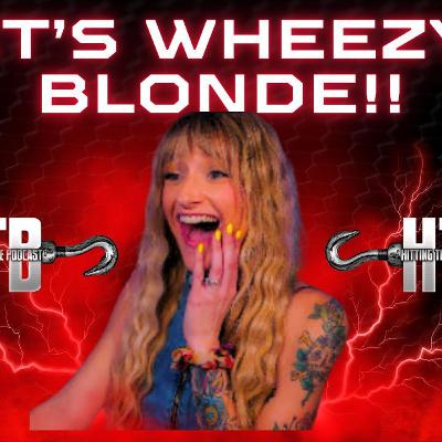 Its Wheezy Blonde!