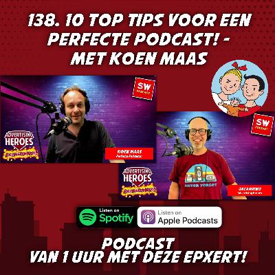 138. 10 Top Tips voor een Perfecte Podcast! 138. 10 Top Tips voor een Perfecte Podcast!