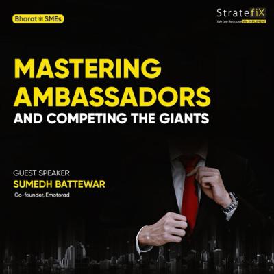 Brand Ambassadors and competing the giants