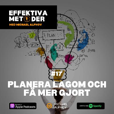 #17 Planera lagom och få mer gjort