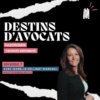Destins d'Avocats - Maître Isabelle COLLINET-MARCHAL