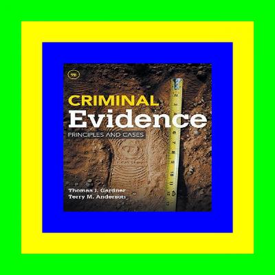 (Download Ebook) Criminal Evidence: Principles and Cases DOWNLOAD FREE