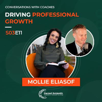 Driving Professional Growth | Mollie Eliasof |  Conversations With Coaches - S03E11