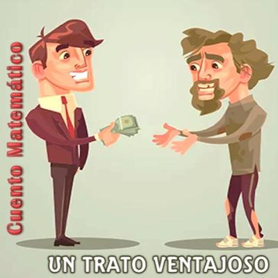 Cuento Matemático - Un trato ventajoso
