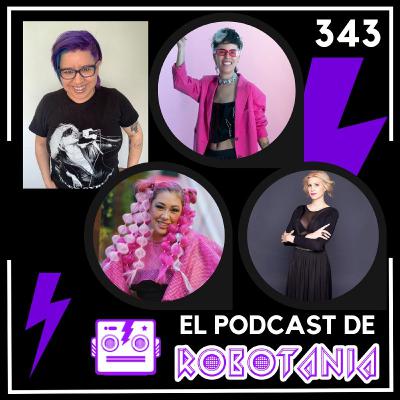 343 El Podcast de Robotania: Charla con Ophelia Pastrana, Le Paline y Myr Ramírez 343 El Podcast de Robotania: Charla con Ophelia Pastrana, Le Paline y Myr Ramírez