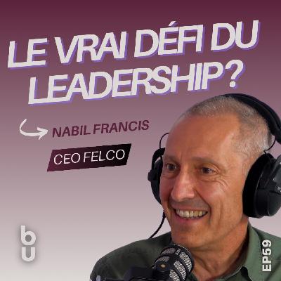 [Extrait #59] Comment prendre les bonnes décisions dans un monde incertain ? Nabil Francis, CEO de FELCO SA