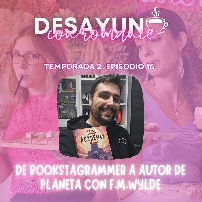 De bookstagrammer a autor de Planeta con F.M.Wylde De bookstagrammer a autor de Planeta con F.M.Wylde