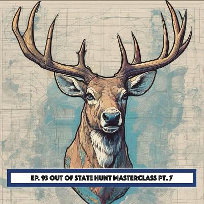 Out Of State Hunt Masterclass Pt. 7