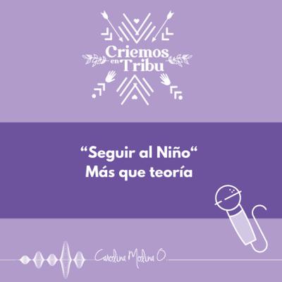 Seguir al Niño ❤️ Más que teoría
