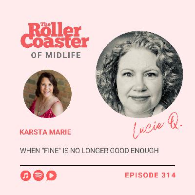 When “Fine” is no longer enough with Karsta Marie