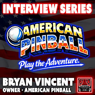 INTERVIEW - Bryan Vincent (American Pinball) INTERVIEW - Bryan Vincent (American Pinball)