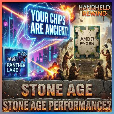 Intel Mocks AMD - Handheld Rewind Ep 3