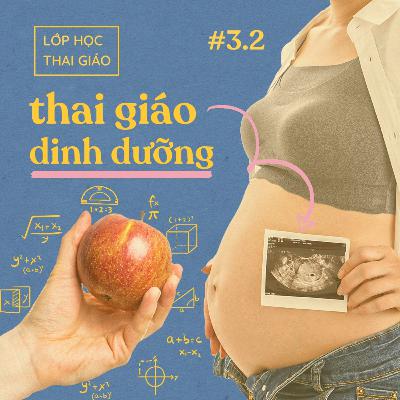 3.2 - Thai giáo dinh dưỡng
