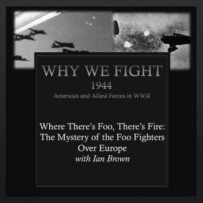 Where There’s Foo, There’s Fire: The Mystery of the Foo Fighters Over Europe