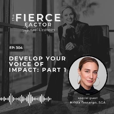Episode 304: Develop Your Voice of Impact: Part 1 with Krista Donargo, SGA