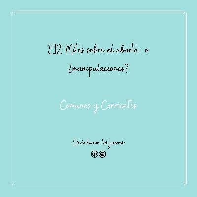 Mitos sobre el aborto... o ¿manipulaciones? - T1 - E12 Mitos sobre el aborto... o ¿manipulaciones? - T1 - E12