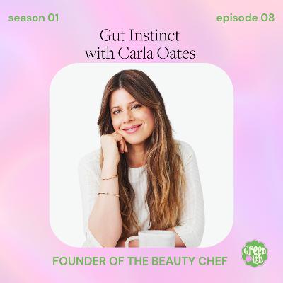 Gut Instinct with Carla Oates, Founder of the Beauty Chef