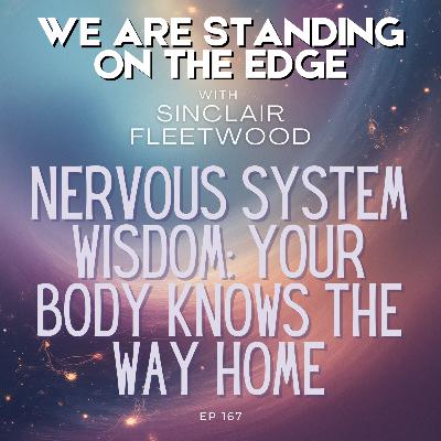 EP 167 | Nervous System Wisdom: Your Body Knows the Way Home