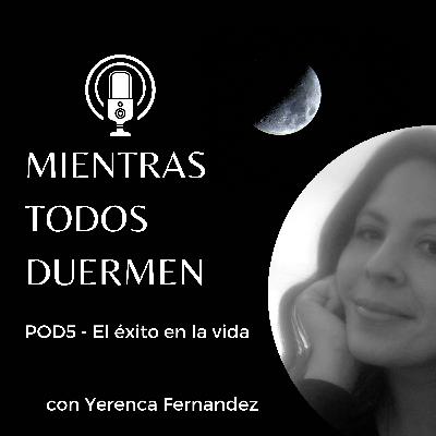 Episodio 5: El Éxito en la vida Episodio 5: El Éxito en la vida