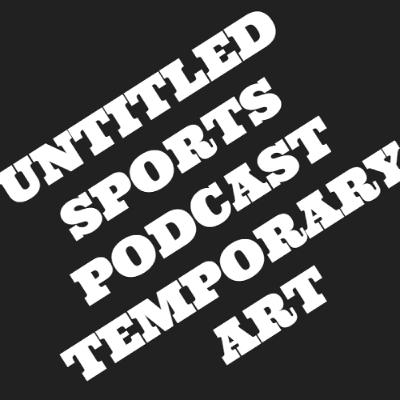 Unscripted Gaming's UNTITLED SPORTS PODCAST #1