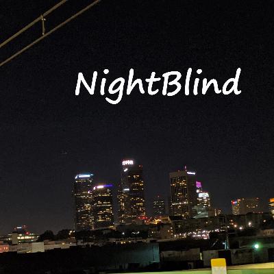 Ep. 23 NightBlind