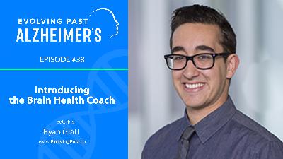 Introducing the Brain Health Coach with Ryan Glatt Introducing the Brain Health Coach with Ryan Glatt