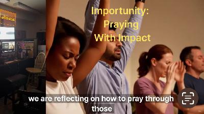 Importunity: Praying With Impact Importunity: Praying With Impact