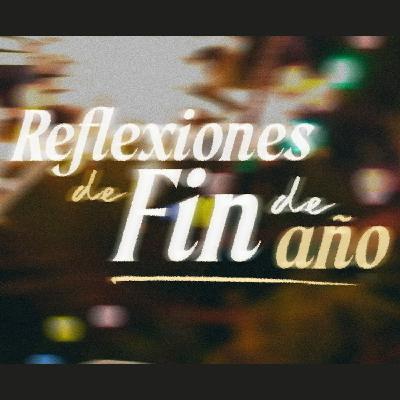 Servicio Especial Reflexiones de fin de año