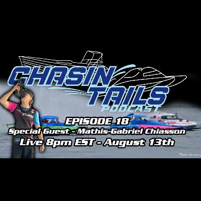 Chasin Tails Podcast Ep. 18 | Special Guest Mathis-Gabriel Chiasson: Race Recaps, Tight Competition, and the Future of Hydroplane Racing