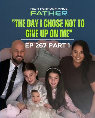 267. Part 1: "The Day I Chose Not to Give Up on Me"